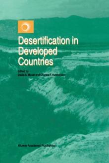 Desertification in Developed Countries : International Symposium and Workshop on Desertification in Developed Countries: Why can't We Control It?