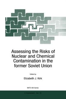 Assessing the Risks of Nuclear and Chemical Contamination in the former Soviet Union