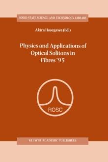 Physics and Applications of Optical Solitons in Fibres '95 : Proceedings of the Symposium held in Kyoto, Japan, November 14-17 1995