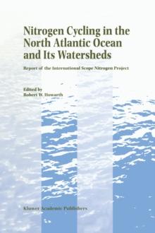 Nitrogen Cycling in the North Atlantic Ocean and its Watersheds : Report of the International SCOPE Nitrogen Project