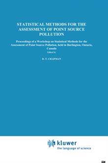 Statistical Methods for the Assessment of Point Source Pollution : Proceedings of a Workshop on Statistical Methods for the Assessment of Point Source Pollution, held in Burlington, Ontario, Canada