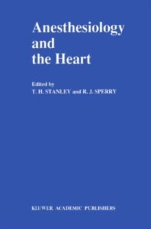 Anesthesiology and the Heart : Annual Utah Postgraduate Course in Anesthesiology 1990