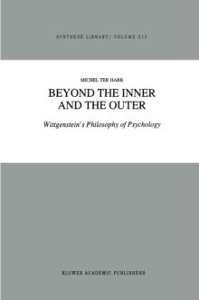 Beyond the Inner and the Outer : Wittgenstein's Philosophy of Psychology