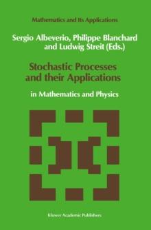 Stochastic Processes and their Applications : in Mathematics and Physics