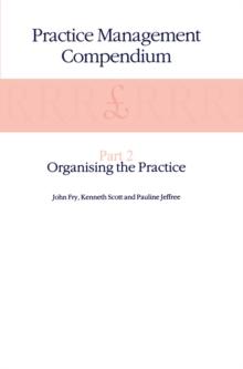 Practice Management Compendium : Part 2: Organising the Practice