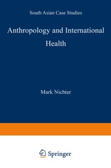 Anthropology and International Health : South Asian Case Studies