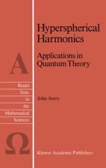 Hyperspherical Harmonics : Applications in Quantum Theory