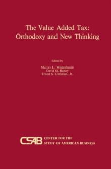 The Value-Added Tax: Orthodoxy and New Thinking