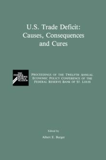 U.S. Trade Deficit: Causes, Consequences, and Cures : Proceedings of the Twelth Annual Economic Policy Conference of the Federal Reserve Bank of St. Louis