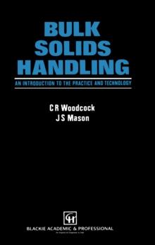 Bulk Solids Handling : An Introduction to the Practice and Technology