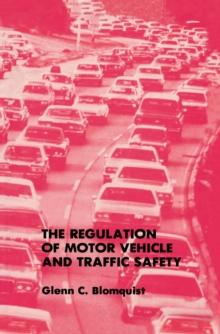 The Regulation of Motor Vehicle and Traffic Safety