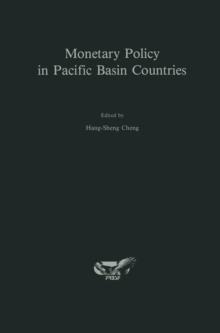 Monetary Policy in Pacific Basin Countries : Papers Presented at a Conference Sponsored by the Federal Reserve Bank of San Francisco