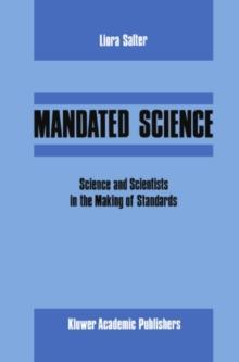 Mandated Science: Science and Scientists in the Making of Standards : Science and Scientists in the Making of Standards