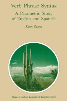 Verb Phrase Syntax: A Parametric Study of English and Spanish : A Parametric Study of English and Spanish