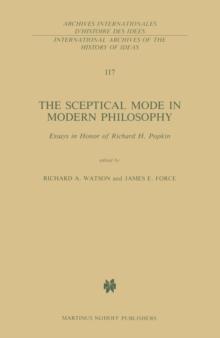 The Sceptical Mode in Modern Philosophy : Essays in Honor of Richard H. Popkin