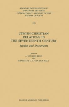 Jewish-Christian Relations in the Seventeenth Century : Studies and Documents