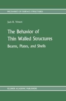 The Behavior of Thin Walled Structures: Beams, Plates, and Shells