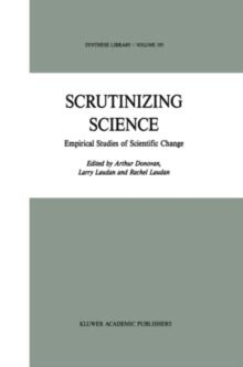 Scrutinizing Science : Empirical Studies of Scientific Change