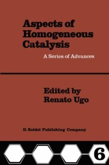 Aspects of Homogeneous Catalysis : A Series of Advances