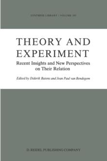 Theory and Experiment : Recent Insights and New Perspectives on Their Relation