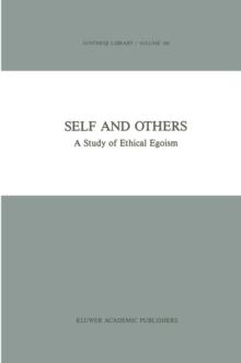 Self and Others : A Study of Ethical Egoism