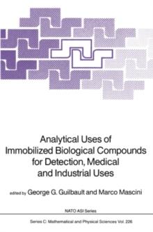 Analytical Uses of Immobilized Biological Compounds for Detection, Medical and Industrial Uses