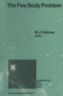 The Few Body Problem : Proceedings of the 96th Colloquium of the International Astronomical Union Held in Turku, Finland, June 14-19, 1987