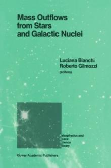 Mass Outflows from Stars and Galactic Nuclei : Proceedings of the Second Torino Workshop, Held in Torino, Italy, May 4-8, 1987