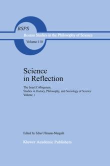 Science in Reflection : The Israel Colloquium: Studies in History, Philosophy, and Sociology of Science Volume 3