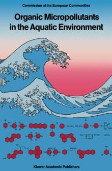 Organic Micropollutants in the Aquatic Environment : Proceedings of the Fifth European Symposium, Held in Rome, Italy, October 20-22, 1987