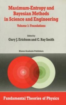 Maximum-Entropy and Bayesian Methods in Science and Engineering : Foundations