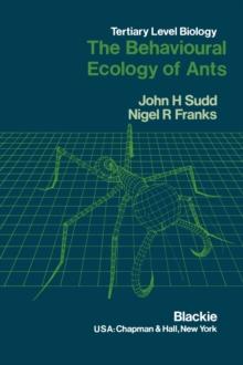 The Behavioural Ecology of Ants