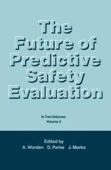 The Future of Predictive Safety Evaluation : In Two Volumes Volumes 2