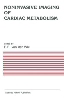 Noninvasive Imaging of Cardiac Metabolism : Single Photon Scintigraphy, Positron Emission Tomography and Nuclear Magnetic Resonance