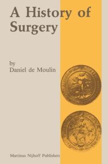 A history of surgery : with emphasis on the Netherlands