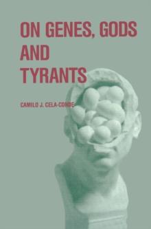 On Genes, Gods and Tyrants : The Biological Causation of Morality