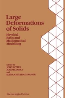 Large Deformations of Solids: Physical Basis and Mathematical Modelling