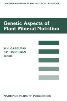 Genetic Aspects of Plant Mineral Nutrition : Proceedings of the Second International Symposium on Genetic Aspects of Plant Mineral Nutrition, organized by the University of Wisconsin, Madison, June 16