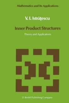 Inner Product Structures : Theory and Applications