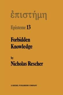 Forbidden Knowledge : And Other Essays on the Philosophy of Cognition