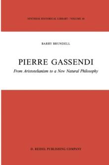 Pierre Gassendi : From Aristotelianism to a New Natural Philosophy