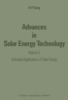 Advances in Solar Energy Technology : Volume 2: Industrial Applications of Solar Energy