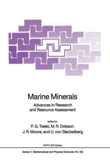 Marine Minerals : Advances in Research and Resource Assessment