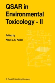 QSAR in Environmental Toxicology - II : Proceedings of the 2nd International Workshop on QSAR in Environmental Toxicology, held at McMaster University, Hamilton, Ontario, Canada, June 9-13, 1986