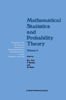 Mathematical Statistics and Probability Theory : Volume A Theoretical Aspects Proceedings of the 6th Pannonian Symposium on Mathematical Statistics, Bad Tatzmannsdorf, Austria, September 14-20, 1986