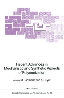 Recent Advances in Mechanistic and Synthetic Aspects of Polymerization