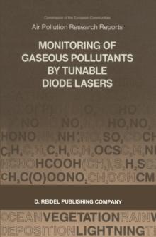 Monitoring of Gaseous Pollutants by Tunable Diode Lasers : Proceedings of the International Symposium held in Freiburg, F.R.G., 13-14 November 1986