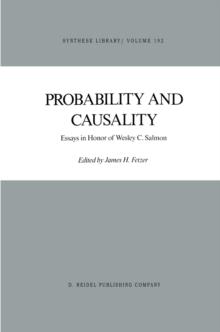 Probability and Causality : Essays in Honor of Wesley C. Salmon