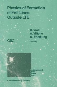 Physics of Formation of FeII Lines Outside LTE : Proceedings of the 94th Colloquium of the International Astronomical Union Held in Anacapri, Capri Island, Italy, 4-8 July 1986