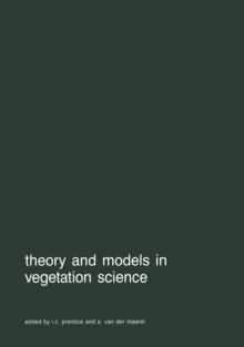 Theory and models in vegetation science : Proceedings of Symposium, Uppsala, July 8-13, 1985